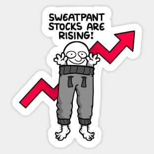 Sweatpant Stocks Are Rising! Sticker